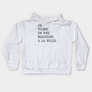 I love you a little, a lot, madly Kids Hoodie